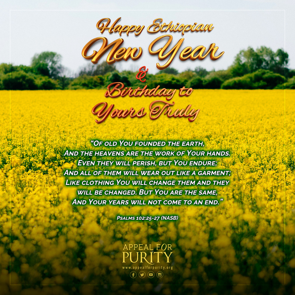 Happy Ethiopian New Year And – – – | Appeal For Purity